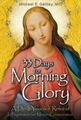 33 Days to Morning Glory: A Do-It-Yourself Retreat in Preparation for Marian Consecration