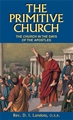 Primitive Church: The Church in the Days of the Apostles