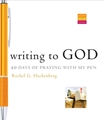 Writing to God: 40 Days of Praying with My Pen