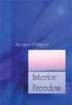 Interior Freedom: Experiencing The Freedom Of The Children of God