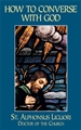 How to Converse with God - St. Alphonsus Liguori