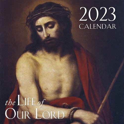 2023 Wall Calendar - The Life of Our Lord