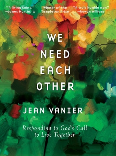 We Need Each Other: Responding to God&#39;s Call to Live Together